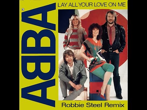 Abba - Lay All Your Love On Me (Robbie Steel Extended Mix)