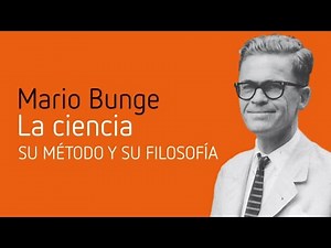 Bunge, What is Science and the Scientific Method