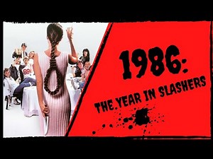 1986: The Year in Slashers - 1986 Slasher Movies - 80s Slashers