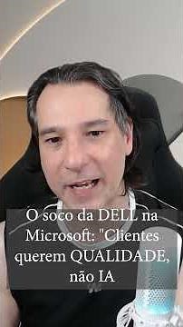 O soco da DELL na Microsoft: Clientes querem QUALIDADE, não IA!
