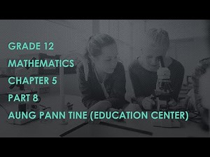 Grade 12, Mathematics, Chapter 5, Part 8 (New Teaching Method)