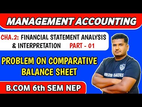 2.1 Problem on Comparative Balance Sheet | B.Com 6th Sem NEP | Financial Statement Analysis & Interp