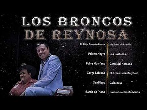 Los Broncos de Reynosa – Grandes Éxitos 🎶 Clásicos Inolvidables del Norteño Tradicional