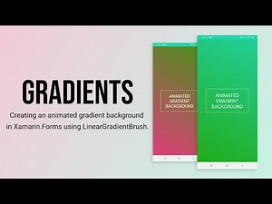 Animated Gradient Background in Xamarin Forms | Xamarin.Forms Brushes (LinearGradientBrush)