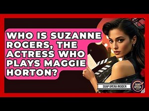 Who Is Suzanne Rogers, The Actress Who Plays Maggie Horton? - Soap Opera Insider