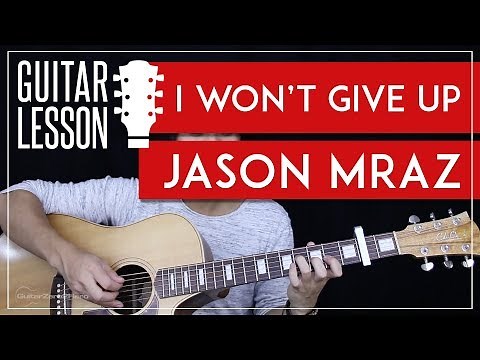 I Won't Give Up Guitar Tutorial - Jason Mraz Guitar Lesson 🎸 |Chords + Tabs + Guitar Cover|
