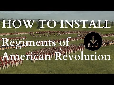 HOW TO INSTALL - (Regiments of American Revolution MOD)