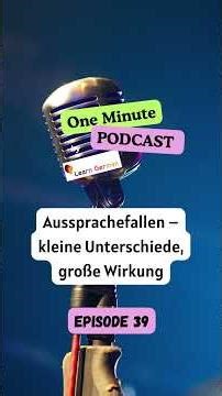 #39 Aussprachefallen – kleine Unterschiede, große Wirkung I 1 Min Podcast in German | A2-B1