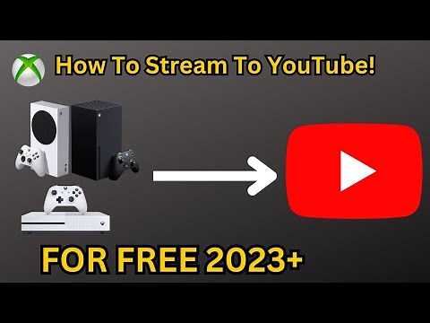 How To Stream From Xbox To YouTube FOR FREE! 2023 *Works On Xbox Series S/X and Xbox One*