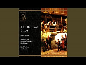 The Bartered Bride: Act II, "When you learn whose bride you bartered"