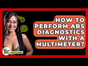 How To Perform ABS Diagnostics With A Multimeter? - Talking Tech Trends