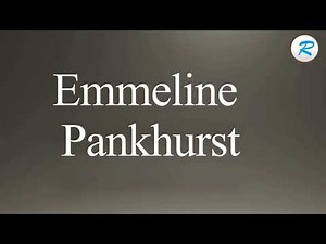 How to pronounce Emmeline Pankhurst
