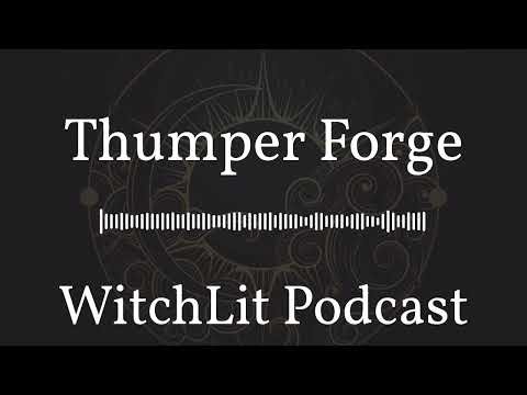 Thumper Forge | WitchLit Podcast