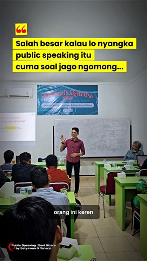 Salah besar kalau lo nyangka public speaking itu cuma soal jago ngomong...