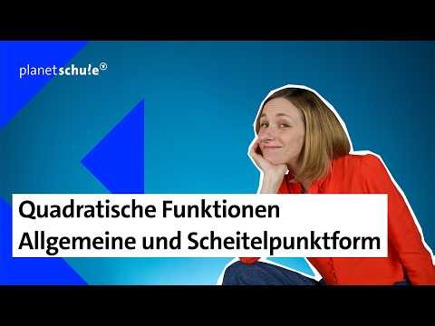 🔢 Mathe Basics: Quadratische Funktion - Normal- & Scheitelpunktform | kolleg24 | planet schule | ARD