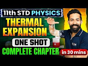 Thermal Expansion One Shot Class 11 Physics | 30 Minutes Complete Chapter | By Ajjusir Physics