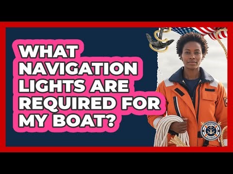 What Navigation Lights Are Required For My Boat?