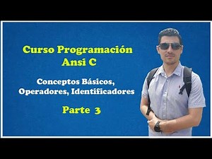 Tutorial ANSI C Parte 3: Aprende Operadores y Estructuras Básicas