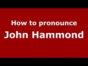 How to pronounce John Hammond (American English/US) - PronounceNames.com