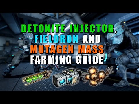 Fieldron, Mutagen mass & Detonite injector Farming Guide - Warframe