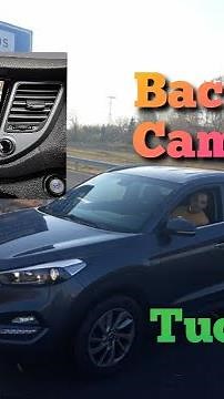 Hyundai Tucson - backup camera