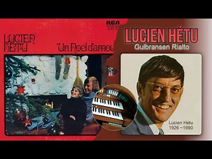 Lucien Hétu – Un Noel D'amour - Gulbransen Organ (1972)