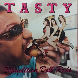 Demolition Doll Rods - Tasty