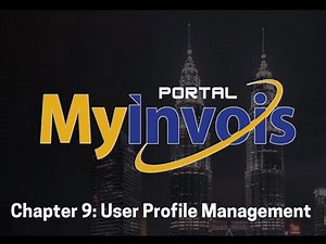 MyInvois Portal User Guide (Chapter 9) - User Profile Management