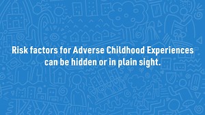 Risk factors for Adverse Childhood Experiences can be hidden or in plain sight. Together, we can address these risks and prevent ACEs early. go.usa.gov/xdZ4m | CDC VetoViolence