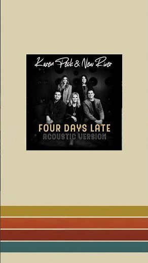 4 Days Late Acoustic Version from Karen Peck & New River out now! Southern Gospel NOW