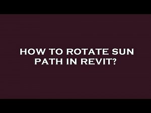 How to rotate sun path in revit?