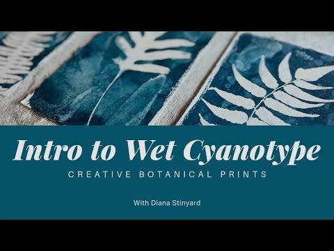 SKILLSHARE CLASS: Intro to Wet Cyanotype