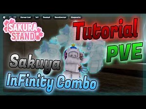 Sakura Stand Sakuya Infinity Combo For PVE