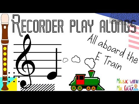 Recorder play along - 27. All aboard the E train (E)