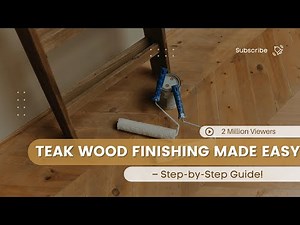 How To Finish Teak Wood? [Step-By-Step Guide]