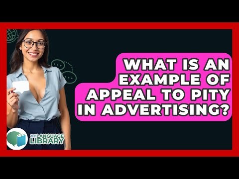 What Is An Example Of Appeal To Pity In Advertising? - The Language Library