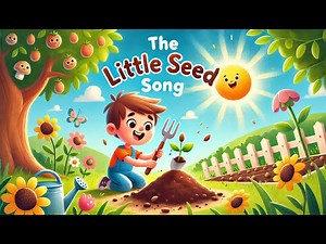 🌱 The Little Seed Song! 🎶 | Fun Kids Song About Planting Seeds and Watching Them Grow! 🌞
