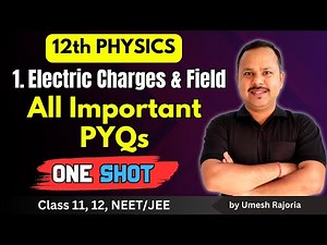 Electric Charges & field | All Important PYQs | One Shot | 12th Physics | #cbse #neet #umeshrajoria