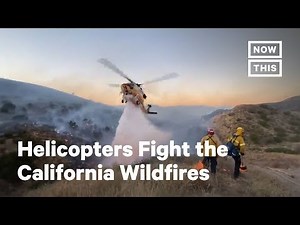 How Helicopters Fight Wildfires in California | NowThis