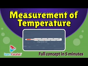 Class 7 Science Chapter 4 Heat - Measurement of Temperature | LearnFatafat