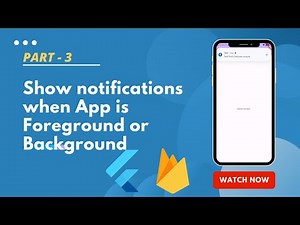 Part 3/4 - Firebase Push Notifications in Background, Foreground, and Terminated States Android/iOS