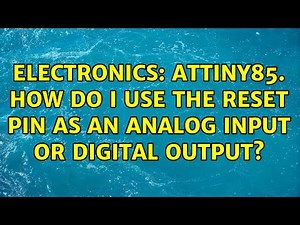 Electronics: ATTiny85. How do I use the reset pin as an analog input or digital output?