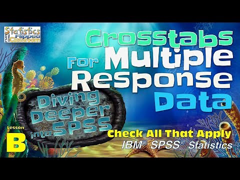 Cross-tabulation (CROSSTAB) of Multiple Response Findings in SPSS