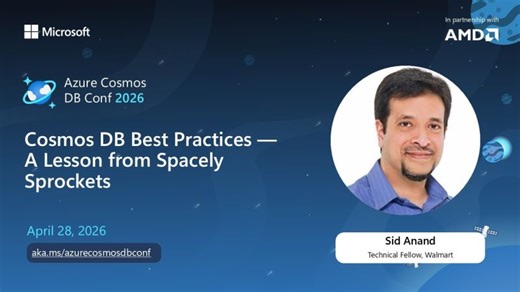Best Practices — A Lesson from Spacely Sprockets | Sid Anand | Azure Cosmos DB Conf 2026 | Azure Cosmos DB