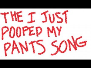 The I Just Pooped My Pants Song