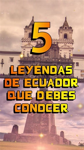 Las Leyendas Más Populares de Ecuador