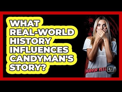 What Real-World History Influences Candyman's Story?