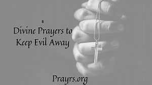 34 Divine Prayers and Bible Verses to Keep Evil Away - Prayrs