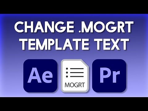 How to Change .MOGRT Template Text | Fix Unresolvable Fonts