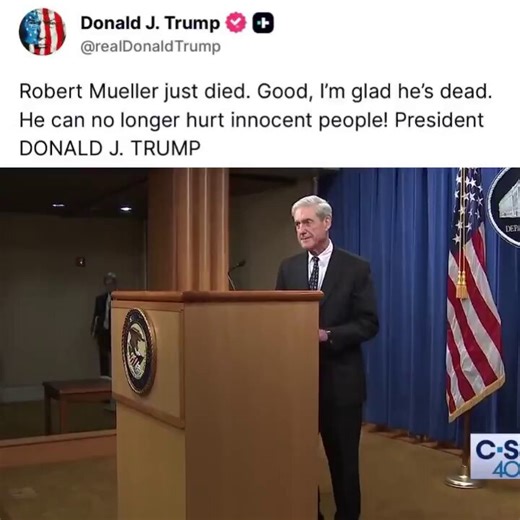 🚨 BREAKING: President Trump celebrates the death of former Special Counsel Robert Mueller, who investigated him in the Trump-Russia hoaxWOW"Robert Mueller just died. Good, I’m glad he’s dead. He can no longer hurt innocent people!"